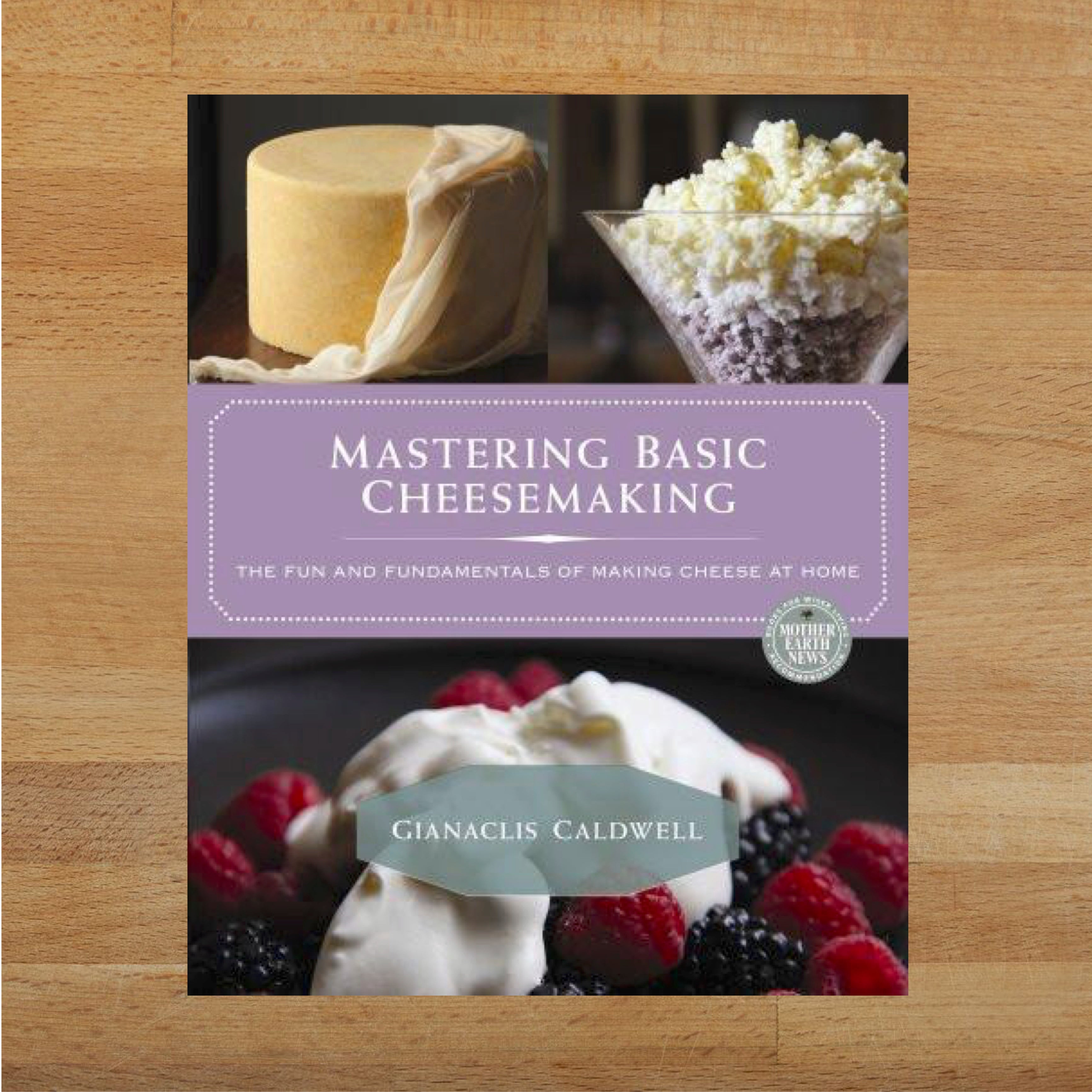Mastering Basic Cheesemaking - Preserved Oakland