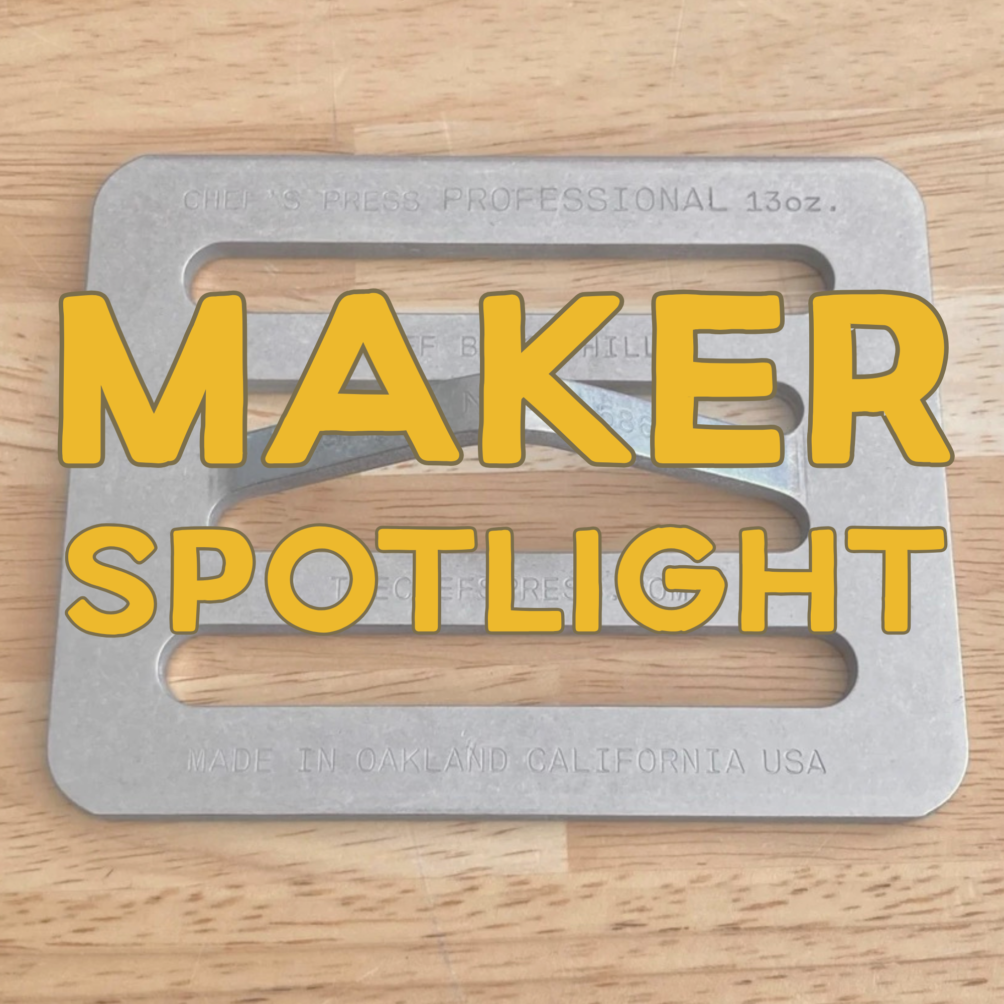 10/23/26 - Maker Spotlight & Demo: The Chef's Press